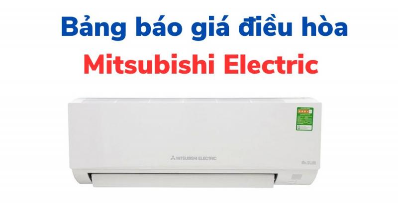 Cập nhật bảng giá máy lạnh Mitsubishi trong năm 2025